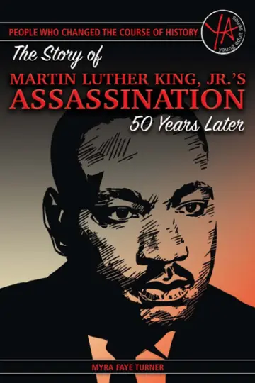 Cover of The Story of Martin Luther King s Assassination 50 Years Later