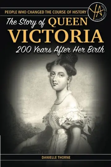 Cover of The Story of Queen Victoria 200 Years After Her Birth