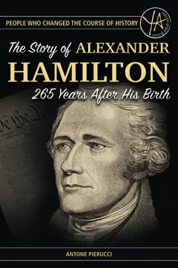 Cover of The Story of Alexander Hamilton 265 Years After His Birth