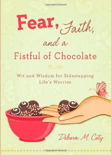 Cover of Fear, Faith, and a Fistful of Chocolate
