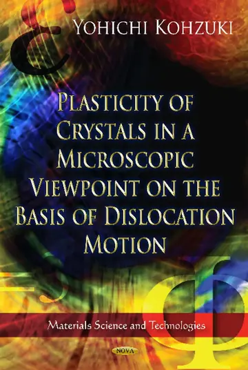 Cover of Plasticity of Crystals in a Microscopic Viewpoint on the Basis of Dislocation Motion