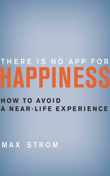 Cover of There Is No App for Happiness