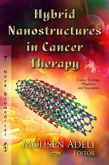 Cover of Hybrid Nanostructures in Cancer Therapy (Cancer Etiology, Diagnosis and Treatments