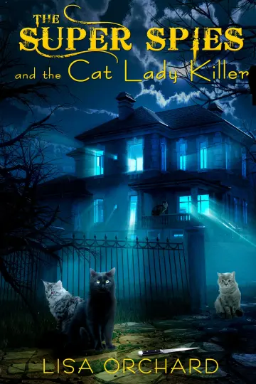 Cover of The Super Spies and the Cat Lady Killer