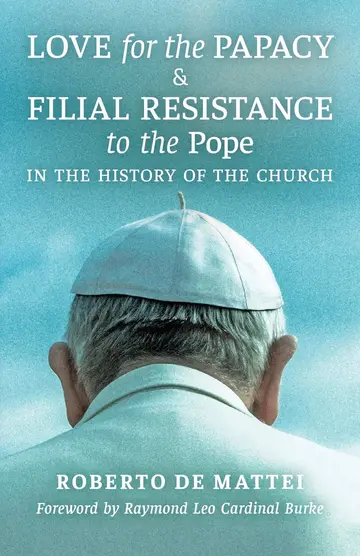 Cover of Love for the Papacy and Filial Resistance to the Pope in the History of the Church
