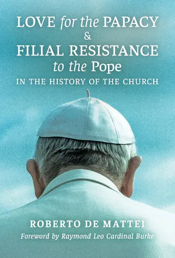 Cover of Love for the Papacy and Filial Resistance to the Pope in the History of the Church