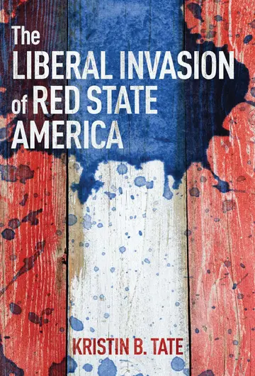 Cover of The Liberal Invasion of Red State America