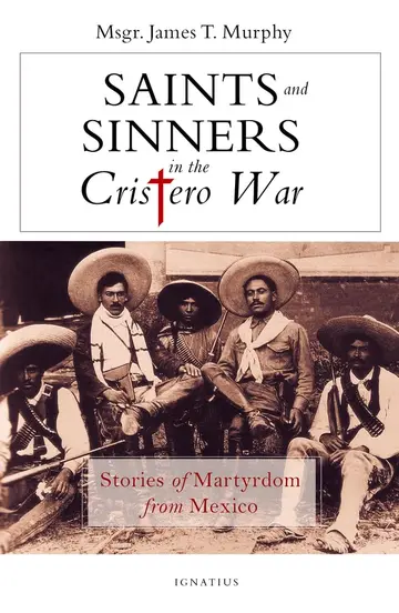 Cover of Saints and Sinners in the Cristero War