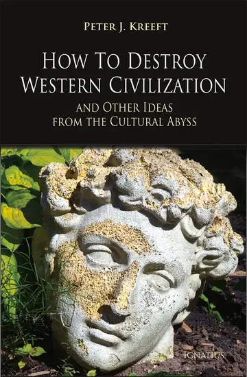 Cover of How to Destroy Western Civilization and Other Ideas from the Cultural Abyss