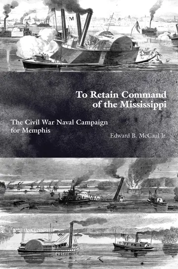 Cover of To Retain Command of the Mississippi