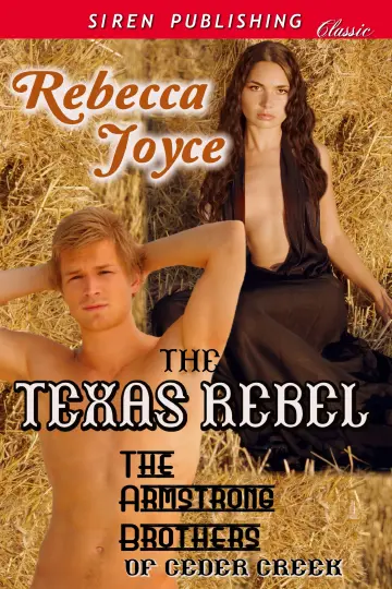 Cover of The Texas Rebel [The Armstrong Brothers of Cedar Creek 2]