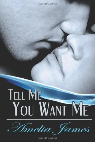Cover of Tell Me You Want Me