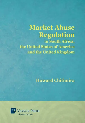 Cover of Market Abuse Regulation in South Africa, the United States of America and the United Kingdom