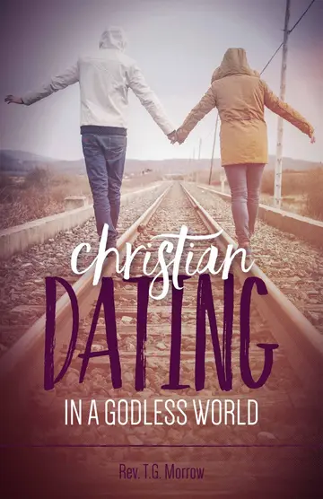 Cover of Christian Dating in a Godless World