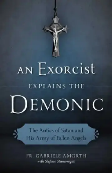 Cover of An Exorcist Explains the Demonic