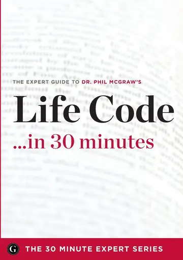 Cover of Life Code in 30 Minutes - The Expert Guide to Dr. Phil McGraw's Critically Acclaimed Book