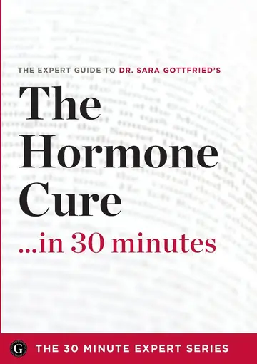 Cover of The Hormone Cure in 30 Minutes - The Expert Guide to Dr. Sara Gottfried's Critically Acclaimed Book