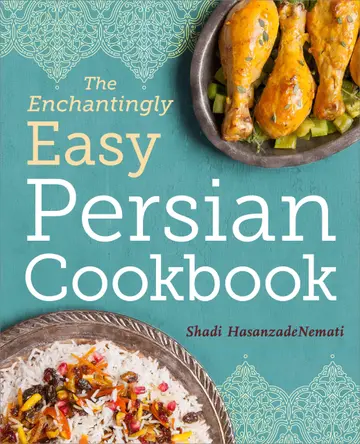 Cover of The Enchantingly Easy Persian Cookbook