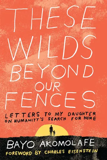 Cover of These Wilds Beyond Our Fences