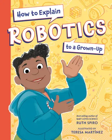 Cover of How to Explain Robotics to a Grown-Up