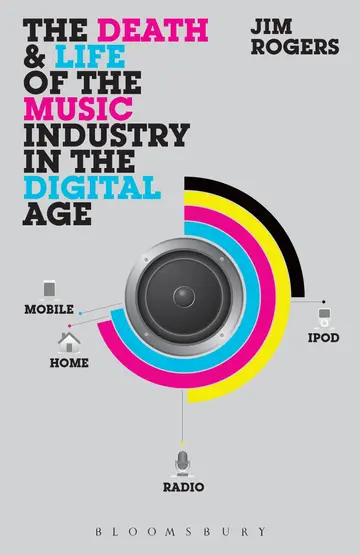 Cover of The Death and Life of the Music Industry in the Digital Age