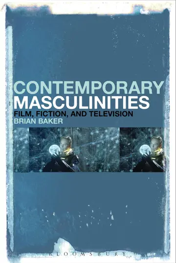 Cover of Contemporary Masculinities in Fiction, Film and Television
