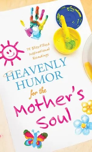 Cover of Heavenly Humor for the Mother's Soul