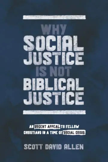 Cover of Why Social Justice Is Not Biblical Justice