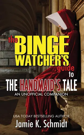 Cover of The Binge Watcher's Guide to the Handmaid's Tale - An Unofficial Companion