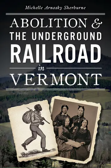 Cover of Abolition & the Underground Railroad in Vermont