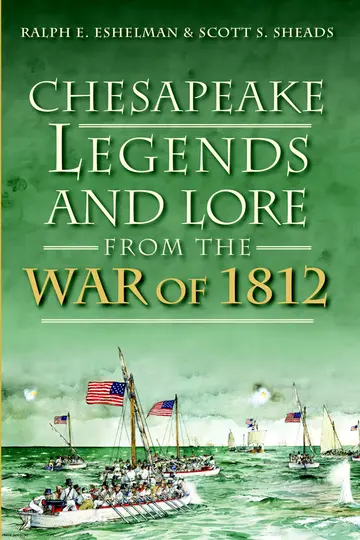 Cover of Chesapeake Legends and Lore from the War of 1812