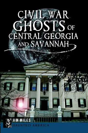 Cover of Civil War Ghosts of Central Georgia and Savannah