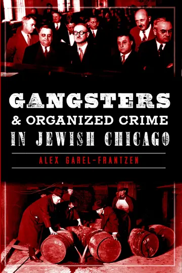 Cover of Gangsters & Organized Crime in Jewish Chicago