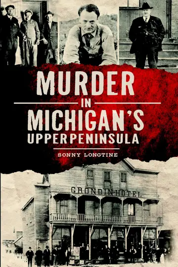 Cover of Murder in Michigan's Upper Peninsula