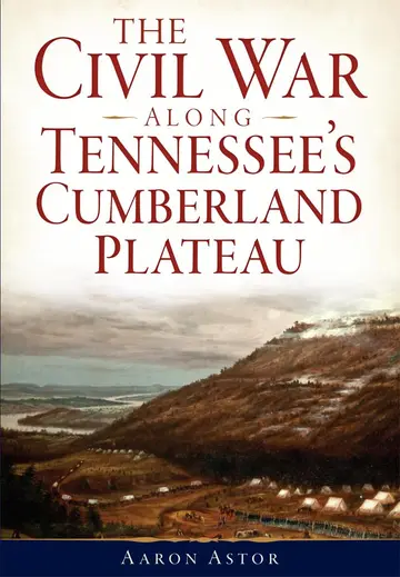 Cover of The Civil War Along Tennessee's Cumberland Plateau
