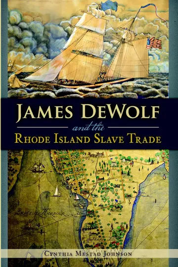 Cover of James Dewolf and the Rhode Island Slave Trade