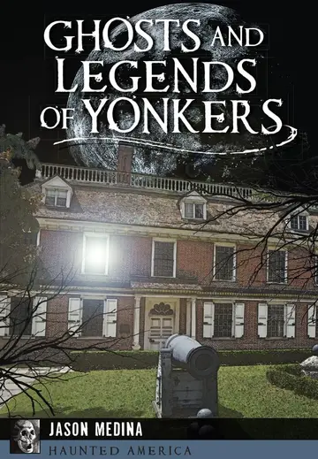 Cover of Ghosts and Legends of Yonkers