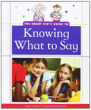Cover of The Smart Kid's Guide to Knowing What to Say