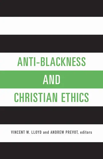 Cover of Anti-Blackness and Christian Ethics