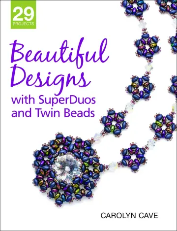 Cover of Beautiful Designs with SuperDuos and Twin Beads