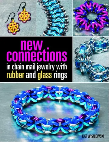 Cover of New Connections in Chain Mail Jewelry with Rubber and Glass Rings