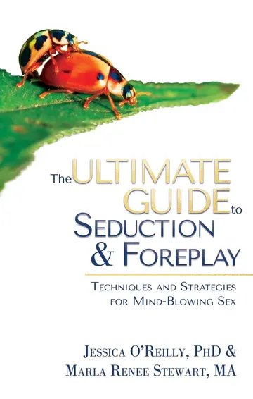 Cover of The Ultimate Guide to Seduction & Foreplay