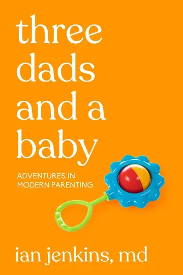Cover of Three Dads and A Baby