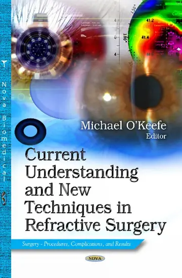 Cover of Current Understanding and New Techniques in Refractive Surgery (Surgery - Procedures, Complications, and Results