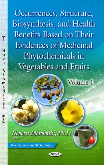 Cover of Occurrences, Structure, Biosynthesis, and Health Benefits Based on Their Evidences of Medicinal Phytochemicals in Vegetables and Fruits