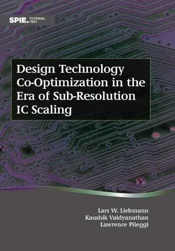 Cover of Design Technology Co-Optimization in the Era of Sub-Resolution IC Scaling