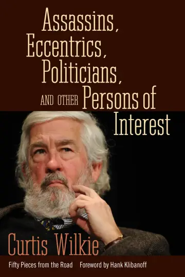 Cover of Assassins, Eccentrics, Politicians, and Other Persons of Interest