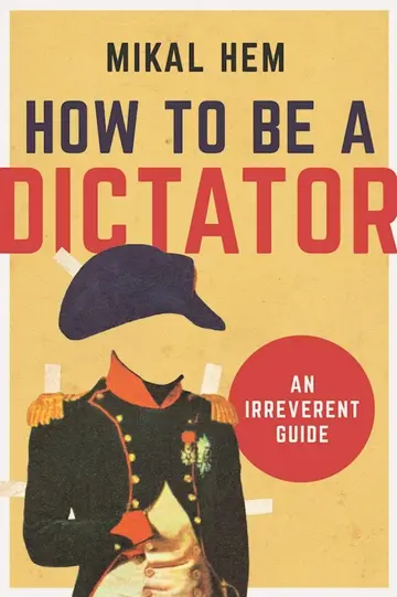 Cover of How to Be a Dictator