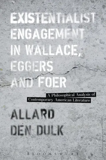 Cover of Existentialist Engagement in Wallace, Eggers and Foer