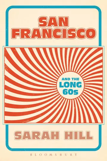 Cover of San Francisco and the Long 60s